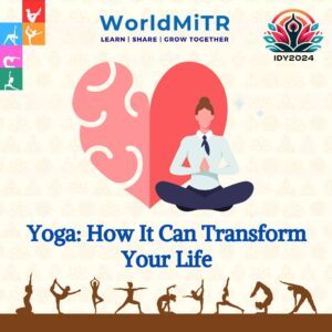 IDY2024 :Yoga- How It Can Transform Your Life