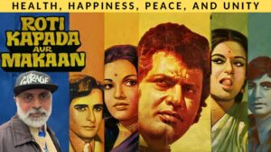 WorldMiTR Recommends: Roti, Kapda Aur Makaan – A Movie With Lessons For Today